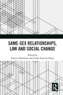 Same-Sex Relationships, Law and Social Change By Frances Hamilton (Editor), Guido Noto La Diega (Editor) Cover Image