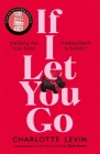 If I Let You Go By Charlotte Levin Cover Image