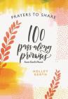 Prayers to Share 100 Pass Along Promises: 100 Pass-Along Promises from God's Heart By Holley Gerth Cover Image