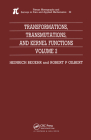 Transformations, Transmutations, and Kernel Functions, Volume II (Monographs and Surveys in Pure and Applied Mathematics #59) Cover Image