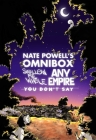 Nate Powell's Omnibox: Featuring Swallow Me Whole, Any Empire, & You Don't Say By Nate Powell Cover Image