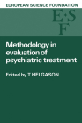 Methodology in Evaluation of Psychiatric Treatment: Proceedings of a Workshop Held in Vienna 10 13 June 1981 By T. Helgason Cover Image