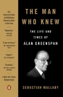 The Man Who Knew: The Life and Times of Alan Greenspan By Sebastian Mallaby Cover Image