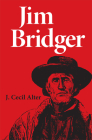 Jim Bridger By J. Cecil Alter Cover Image