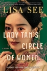 Lady Tan's Circle of Women: A Novel By Lisa See Cover Image