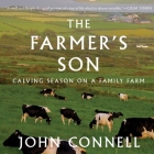 The Farmer's Son Lib/E: Calving Season on a Family Farm Cover Image