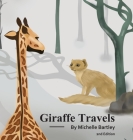 Giraffe Travels 2nd Edition By Michelle Bartley Cover Image