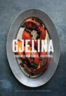 Gjelina: Cooking from Venice, California (California Cooking, Restaurant Cookbooks, Cal-Med Cookbook) By Travis Lett, Nikole Herriott (Photographs by), Michael Graydon (Photographs by) Cover Image
