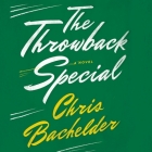 The Throwback Special By Chris Bachelder, R. C. Bray (Read by) Cover Image