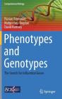 Phenotypes and Genotypes: The Search for Influential Genes (Computational Biology #18) By Florian Frommlet, Malgorzata Bogdan, David Ramsey Cover Image