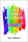 God's Works Revealed: Spirituality, Theology, and Social Justice for Gay, Lesbian, and Bisexual Catholics By Sam Albano, Bishop John Stowe (Foreword by) Cover Image