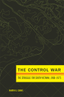 The Control War: The Struggle for South Vietnam, 1968-1975 By Martin G. Clemis Cover Image