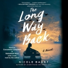 The Long Way Back By Nicole Baart, Cassandra Campbell (Read by), Rebekkah Ross (Read by) Cover Image