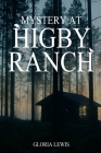 Mystery at Higby Ranch By Gloria Lewis Cover Image