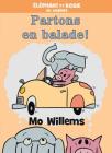 Éléphant Et Rosie: Partons En Balade! By Mo Willems, Mo Willems (Illustrator) Cover Image