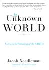 An Unknown World: Notes on the Meaning of the Earth Cover Image
