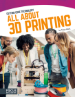 All about 3D Printing By Tracy Abell Cover Image