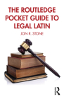 The Routledge Pocket Guide to Legal Latin By Jon R. Stone Cover Image