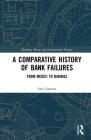A Comparative History of Bank Failures: From Medici to Barings (Banking #10) By Sten Jonsson Cover Image