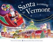 Santa Is Coming to Vermont (Santa Is Coming...) By Steve Smallman, Robert Dunn (Illustrator) Cover Image