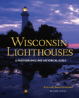 Wisconsin Lighthouses: A Photographic and Historical Guide, Revised Edition By Ken Wardius, Barb Wardius Cover Image