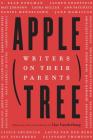 Apple, Tree: Writers on Their Parents By Lise Funderburg (Editor) Cover Image