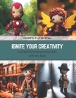 Ignite Your Creativity: Crochet Enchanting Animal Dolls with this Book Cover Image