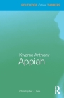 Kwame Anthony Appiah (Routledge Critical Thinkers) By Christopher J. Lee Cover Image