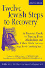 Twelve Jewish Steps to Recovery (2nd Edition): A Personal Guide to Turning from Alcoholism and Other Addictions--Drugs, Food, Gambling, Sex... Cover Image