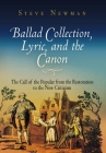 Ballad Collection, Lyric, and the Canon: The Call of the Popular from the Restoration to the New Criticism Cover Image