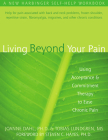 Living Beyond Your Pain: Using Acceptance and Commitment Therapy to Ease Chronic Pain Cover Image