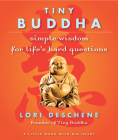 Tiny Buddha: Simple Wisdom for Life's Hard Questions By Lori Deschene Cover Image