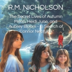 The Secret Lives of Autumn Moon, Heidi June, and Aubrey Bloom - In Search of Connor Neptune Cover Image