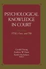 Psychological Knowledge in Court: Ptsd, Pain, and Tbi By Gerald Young (Editor), Andrew W. Kane (Editor), Keith Nicholson (Editor) Cover Image