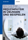 Medizinphysik in Übungen Und Beispielen (de Gruyter Studium) By Wieland Alexander Worthoff, Hans Georg Krojanski, Dieter Suter Cover Image