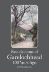 Recollections of Garelochhead 100 Years Ago By William Hamilton Cover Image
