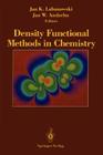 Density Functional Methods in Chemistry By Jan K. Labanowski (Editor), Jan W. Andzelm (Editor) Cover Image