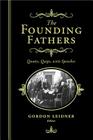 The Founding Fathers: Quotes, Quips and Speeches Cover Image
