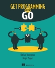 Get Programming with Go By Nathan Youngman, Roger Peppe Cover Image