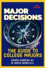 Major Decisions: The Guide to College Majors By Joseph A. Despres Ed D., Richard A. Blumenthal M. S. Cover Image