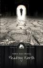 Heading North By Andrew James Murray Cover Image