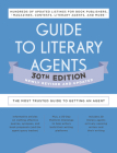 Guide to Literary Agents 30th Edition: The Most Trusted Guide to Getting Published By Robert Lee Brewer (Editor) Cover Image