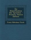 Die Klassifikation Der Sprachen - Primary Source Edition Cover Image