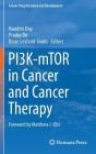 Pi3k-Mtor in Cancer and Cancer Therapy (Cancer Drug Discovery & Development) By Nandini Dey (Editor), Pradip De (Editor), Brian Leyland-Jones (Editor) Cover Image