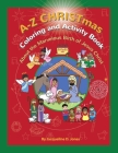 A to Z CHRISTmas Coloring and Activity Book: About the Marvelous Birth of Jesus Christ By Jacqueline D. Jones Cover Image