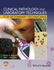 Clinical Pathology and Laboratory Techniques for Veterinary Technicians By Anne M. Barger (Editor), Amy L. MacNeill (Editor) Cover Image