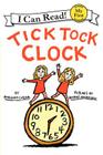 Tick Tock Clock (My First I Can Read) By Margery Cuyler, Robert Neubecker (Illustrator) Cover Image