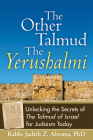 The Other Talmud--The Yerushalmi: Unlocking the Secrets of the Talmud of Israel for Judaism Today Cover Image