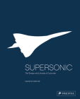 Supersonic: The Design and Lifestyle of Concorde By Lawrence Azerrad Cover Image