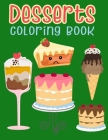 Desserts Coloring Book: Delicious Desserts Coloring Book for kids Cover Image